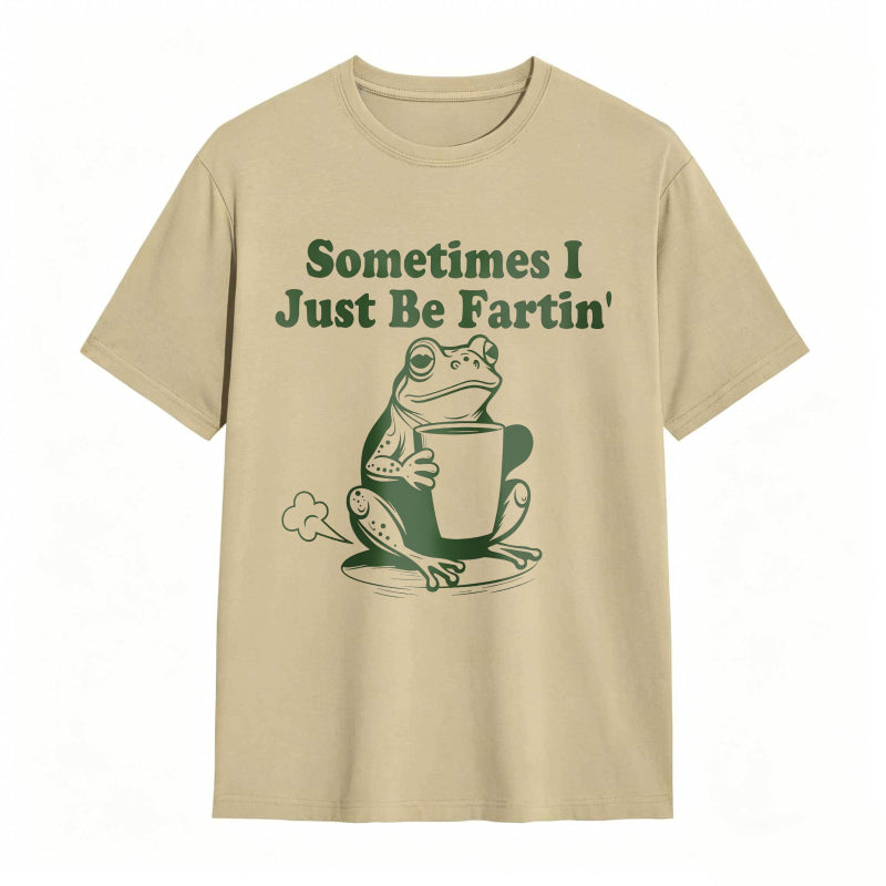 Sometimes I Just Be Fartin' Frog Funny T-shirt