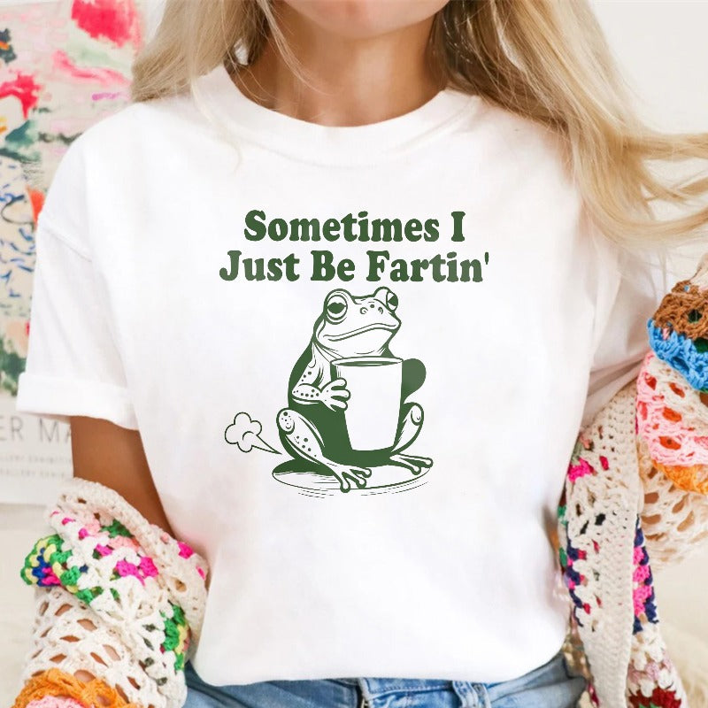 Sometimes I Just Be Fartin' Frog Funny T-shirt