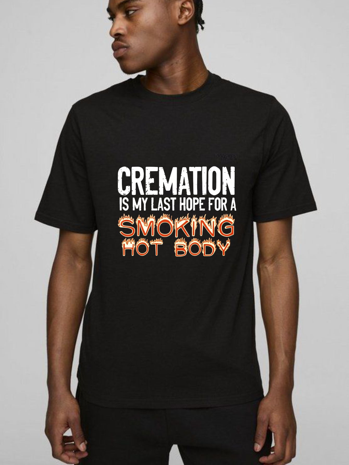 Cremation Is My Last Hope For A Smoking Hot Body Pure Cotton Short Sleeve T Shirt - HOT