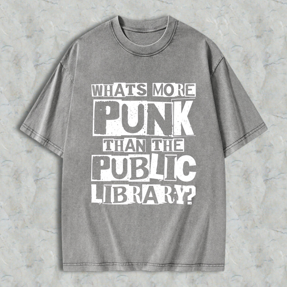 Wardrobecart Whats More Punk Than The Public Library Unisex Washed T-shirt