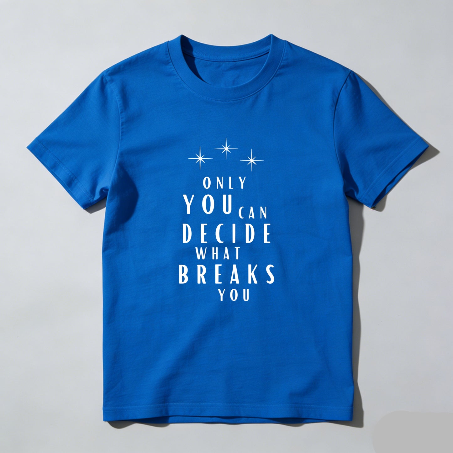 Wardrobecart Only You Can Decide What Breaks You Unisex Classic T-shirt