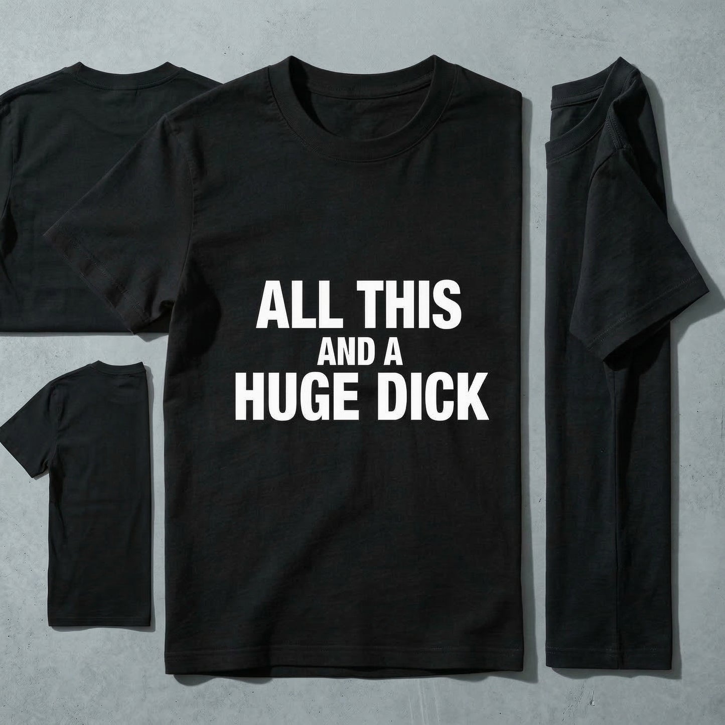 All This And A Huge Dick Pure Cotton Short Sleeve T Shirt
