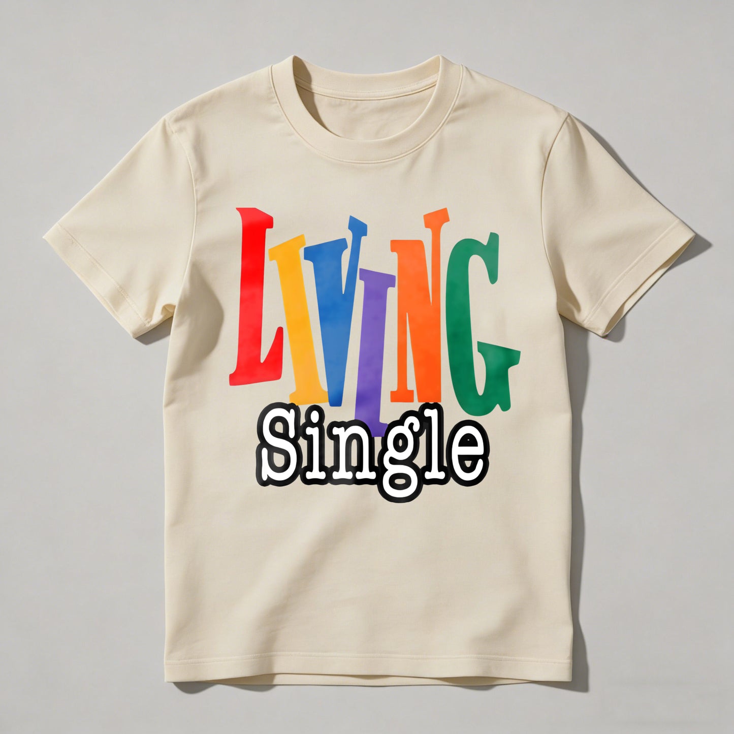 Living Single Rainbow Text T-shirt