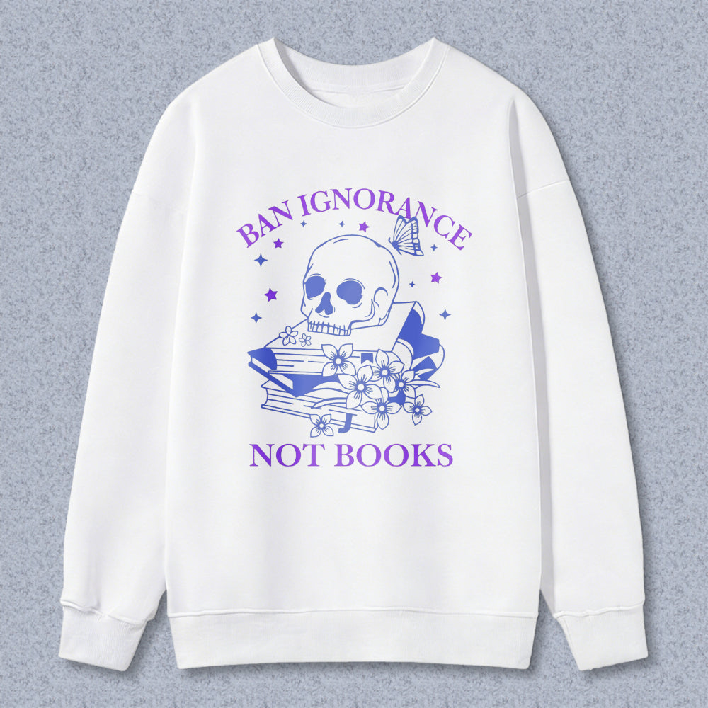 Wardrobecart Skull With Books And Flowers Ban Ignorance Not Books Unisex Classic Sweatshirt
