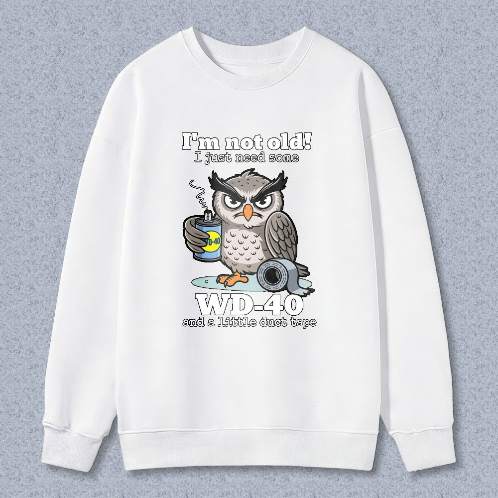 Owl With Wd 40 And Duct Tape I M Not Old I Just Need Some Unisex Classic Sweatshirt