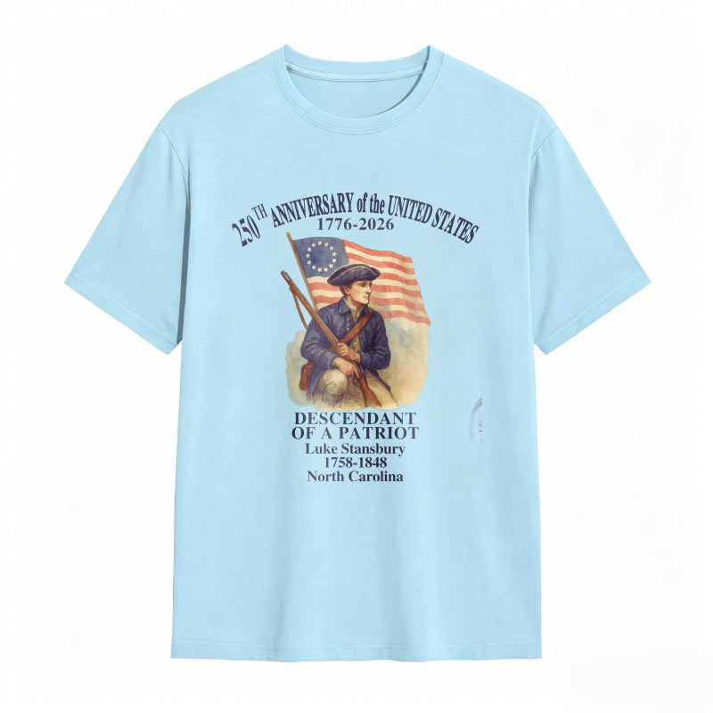 250th Anniversary Of The United States 1776 2026 Descendant Of A Patriot Luke Stansbury 1738 1848 North Carolina T-shirt