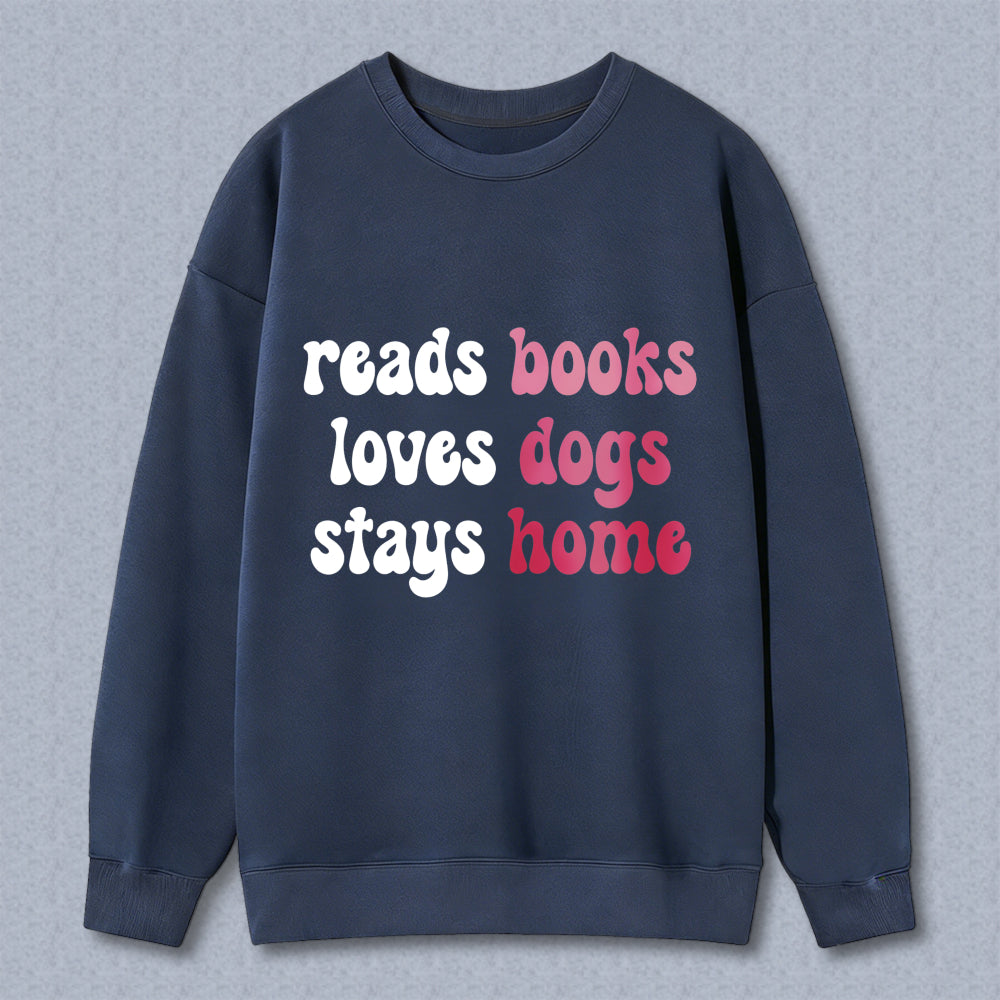 Wardrobecart Reads Books Loves Dogs Stays Home Unisex Classic Sweatshirt