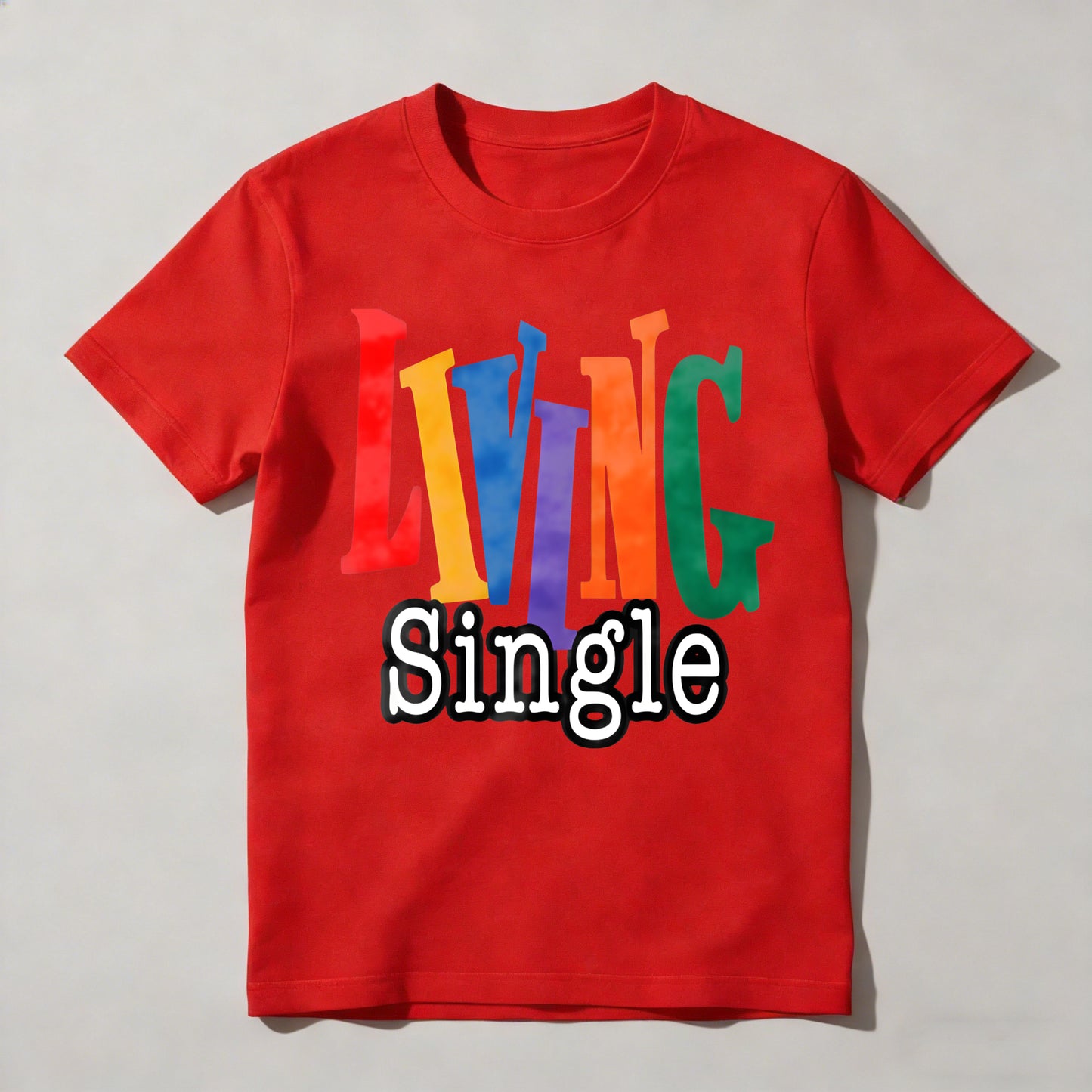 Living Single Rainbow Text T-shirt