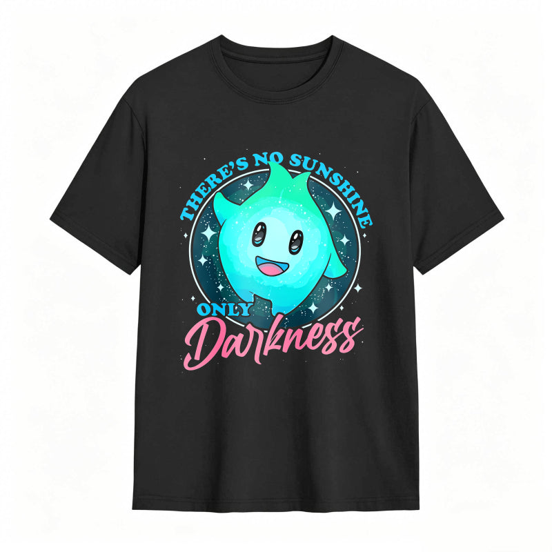 There Is No Sunshine Only Darkness Graphic T-Shirt