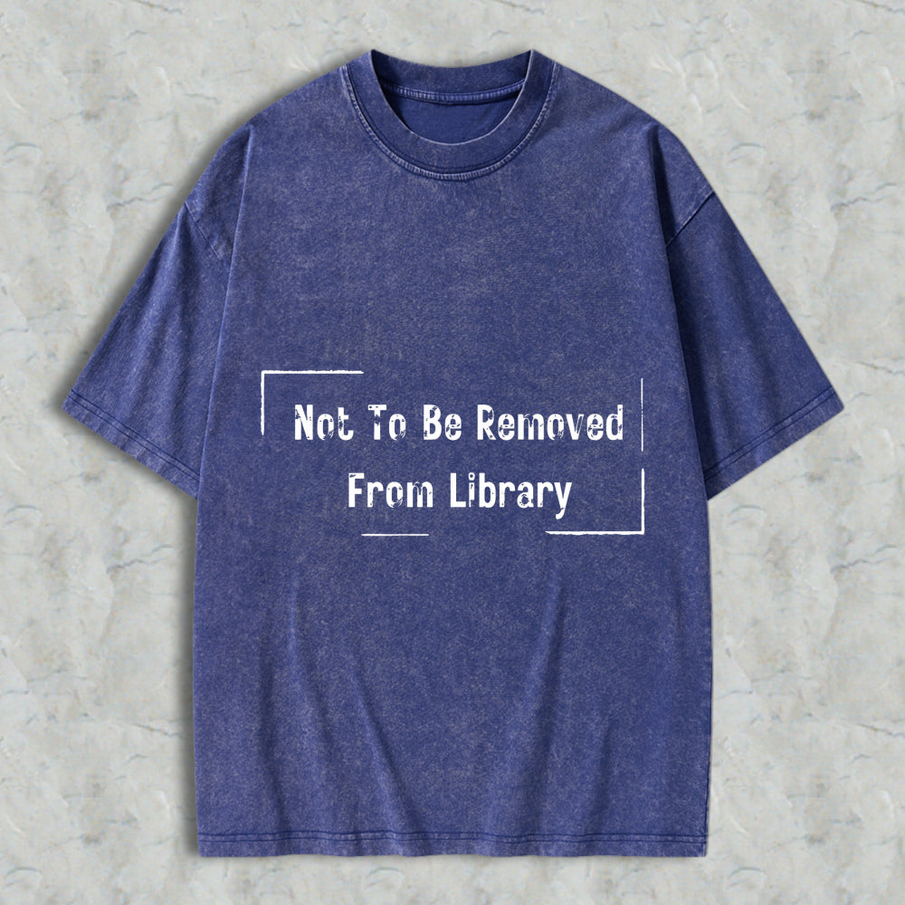 Wardrobecart Not To Be Removed From Library Unisex Washed T-shirt