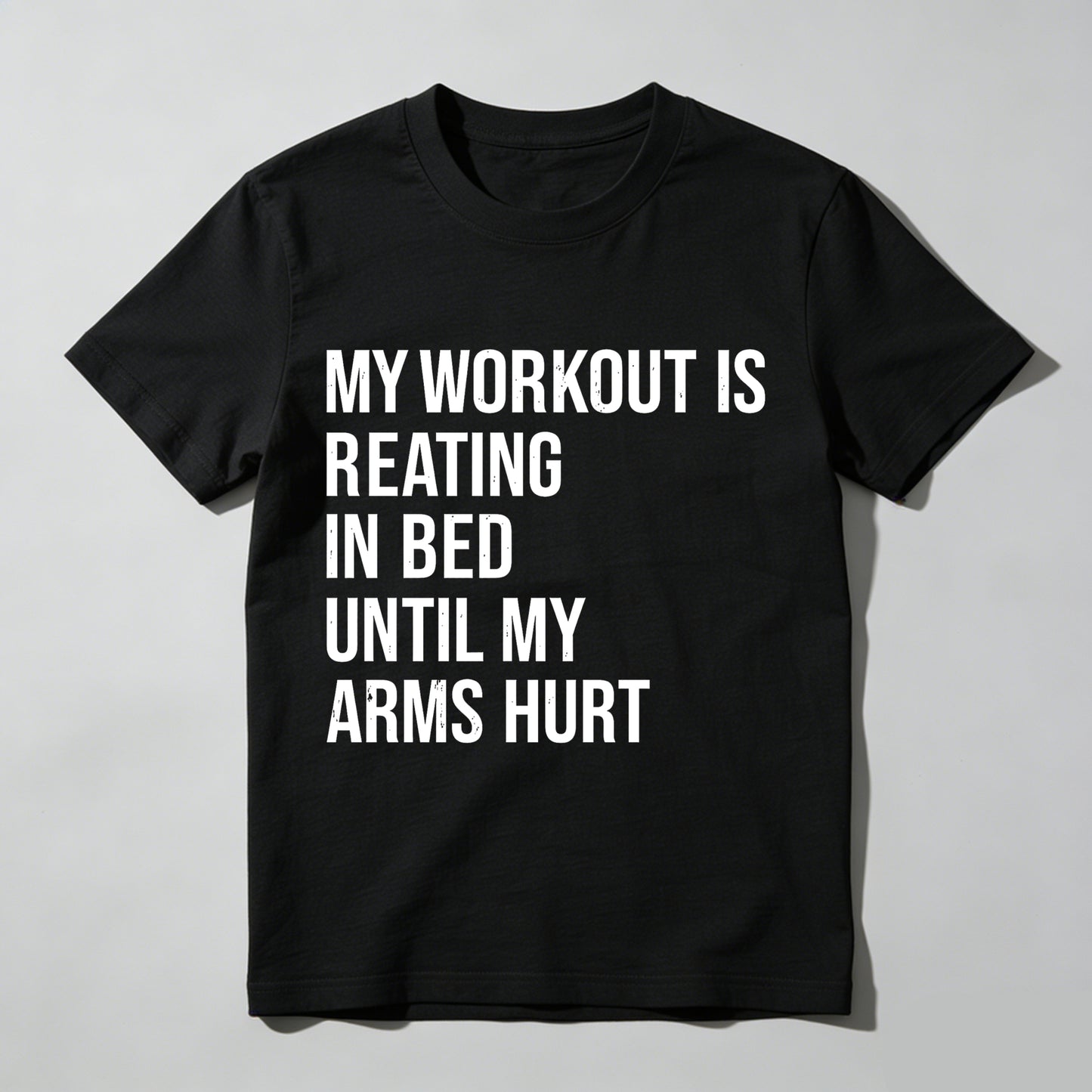 Wardrobecart My Workout Is Reading In Bed Until My Arms Hurt Unisex Classic T-shirt