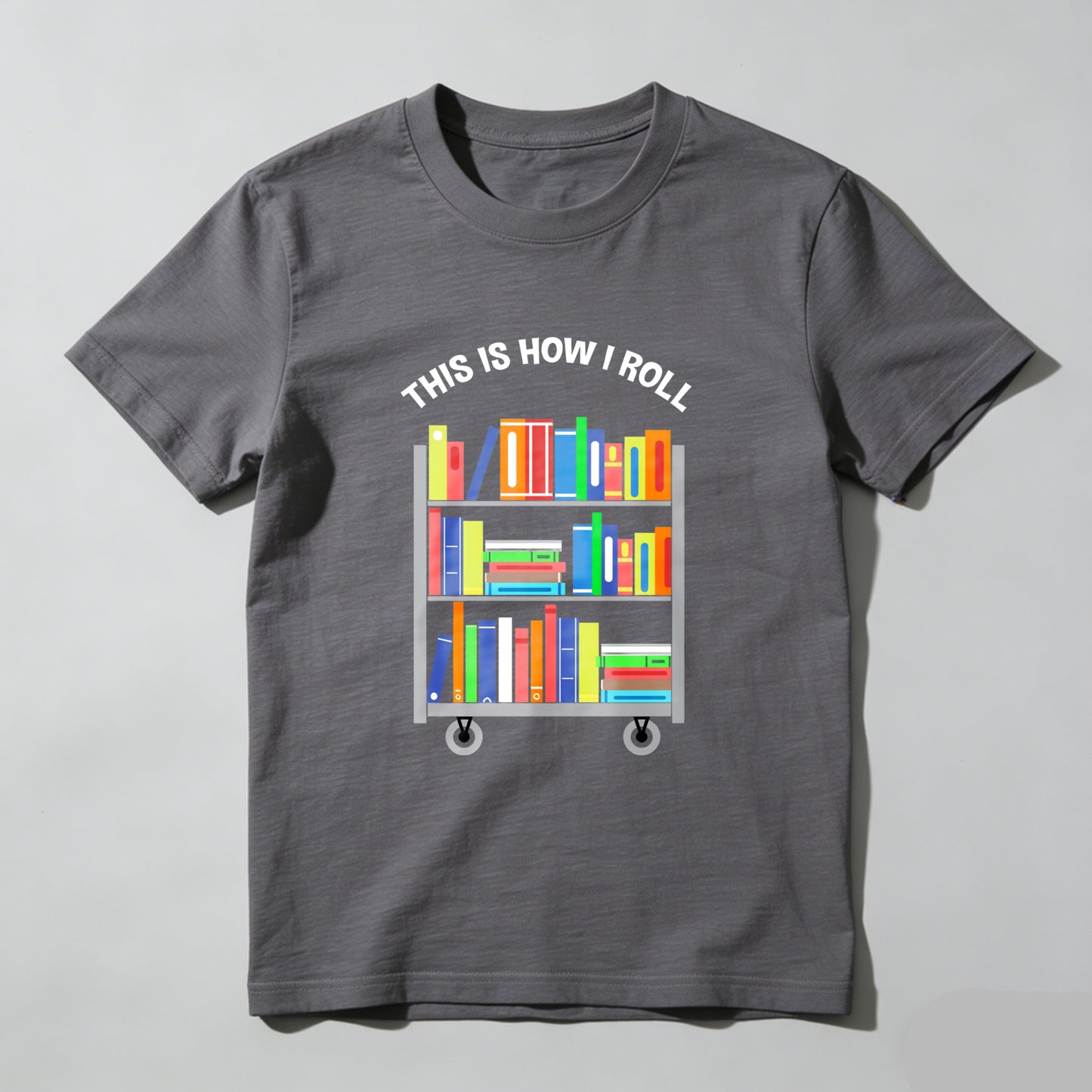 Wardrobecart This Is How I Roll Bookshelf Unisex Classic T-shirt