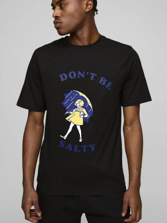 Don't Be Salty Woman With Umbrella And Salt Shaker T-shirt