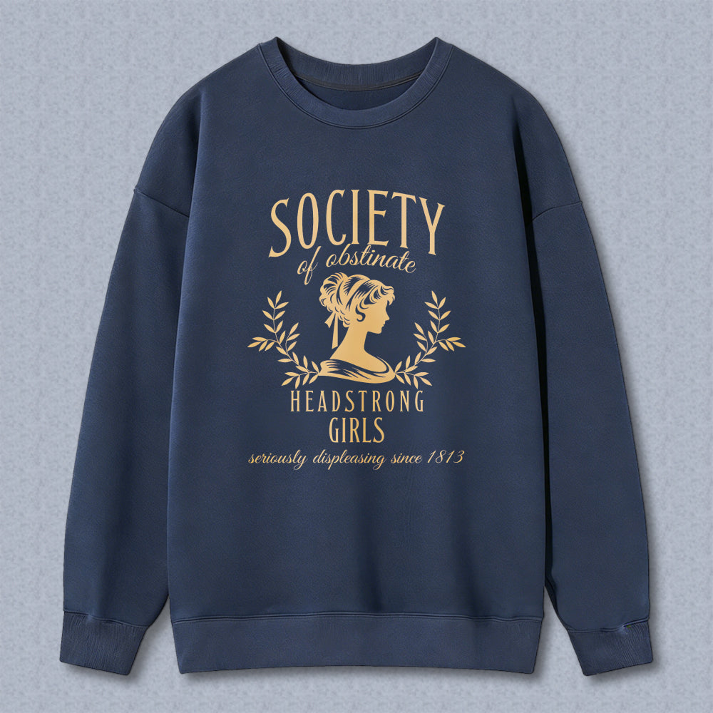 Wardrobecart Society Of Obstinate Headstrong Girls Unisex Classic Sweatshirt