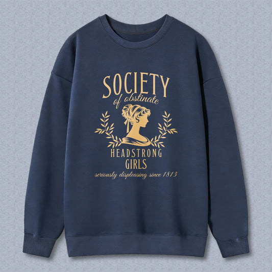 Wardrobecart Society Of Obstinate Headstrong Girls Unisex Classic Sweatshirt