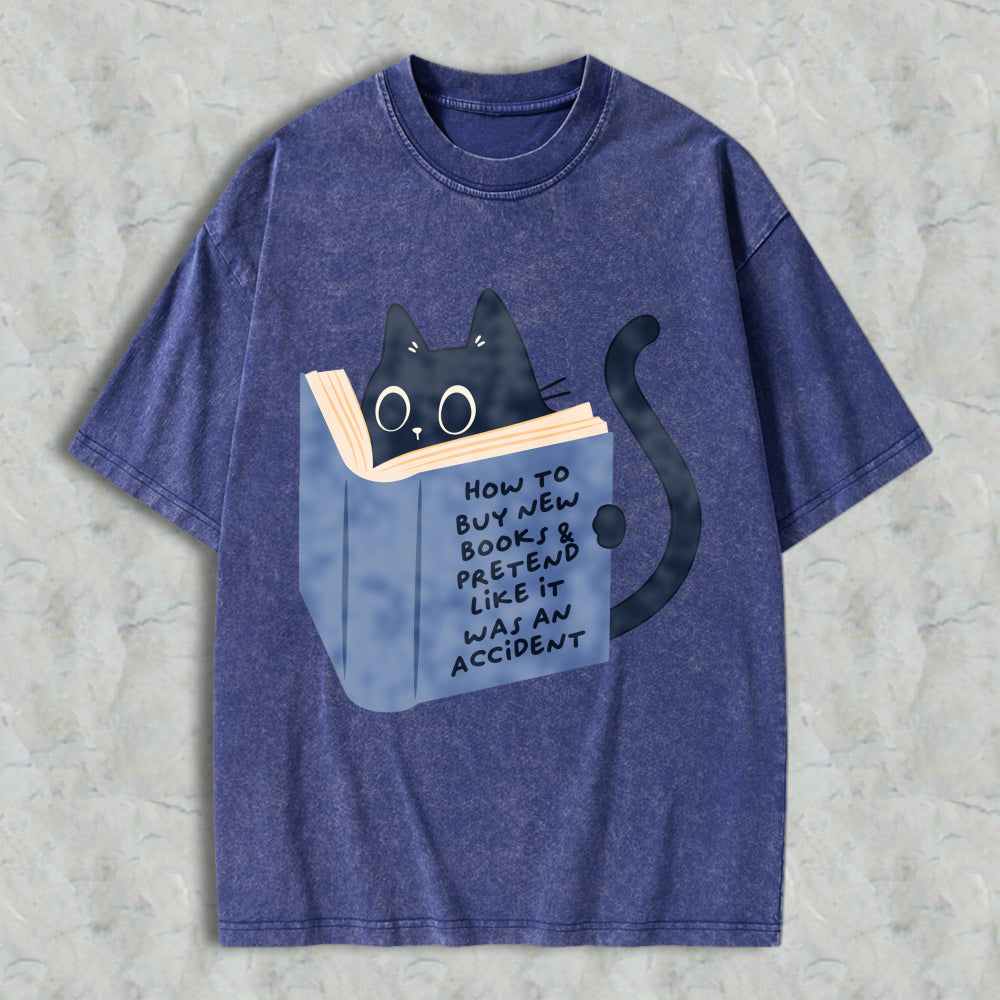 Wardrobecart Cat Reading Book How To Buy New Books And Pretend Like It Was An Accident Unisex Washed T-shirt