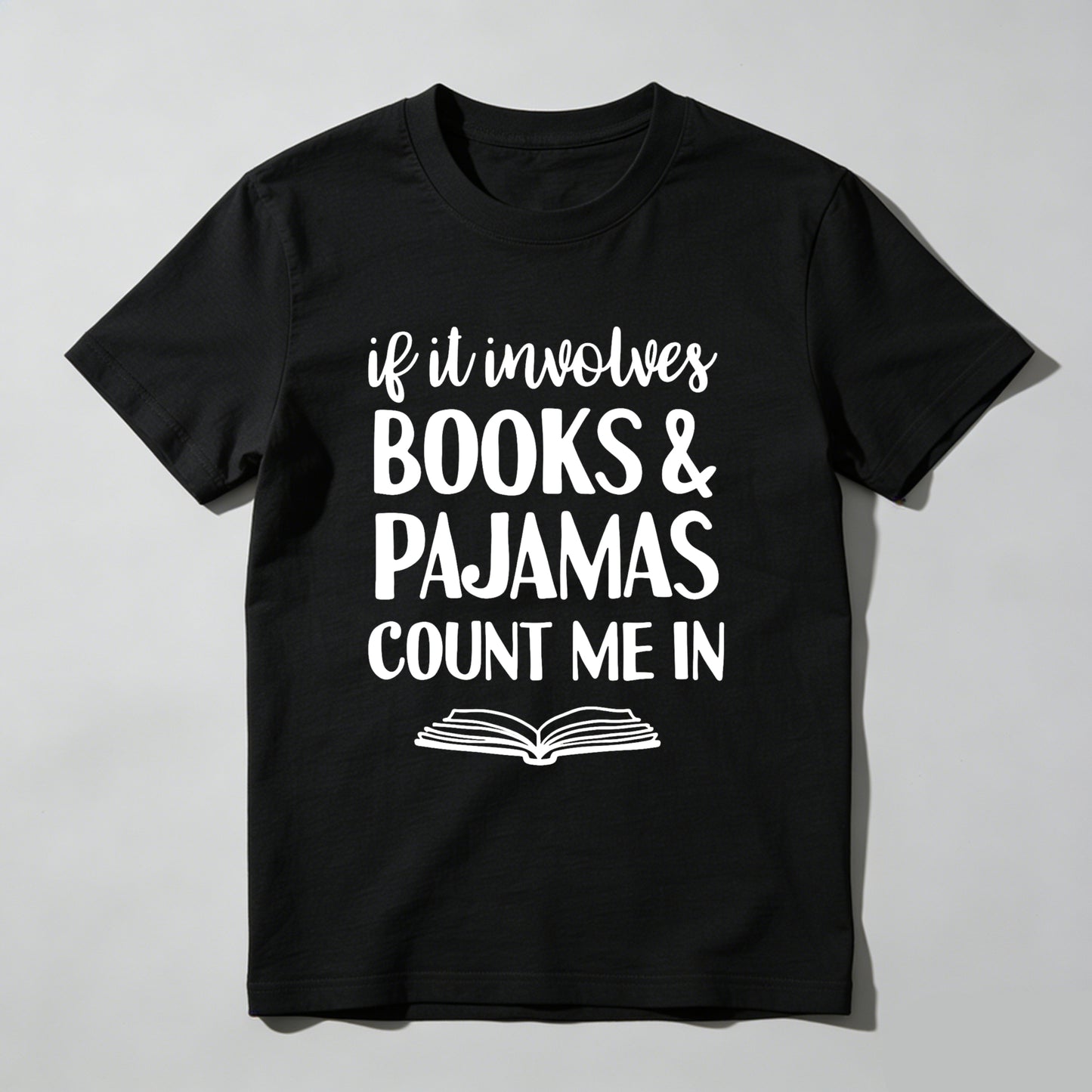 Wardrobecart If It Involves Books And Pajamas Count Me In Unisex Classic T-shirt