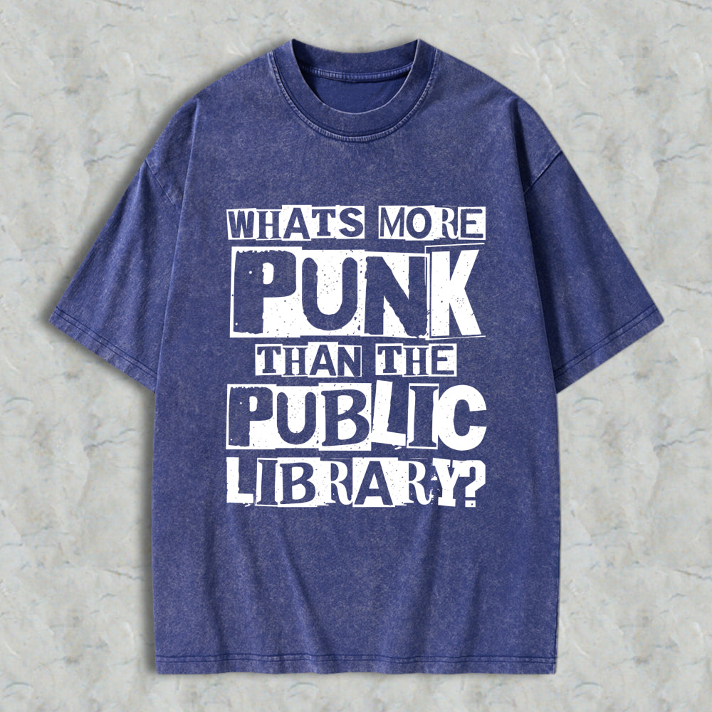 Wardrobecart Whats More Punk Than The Public Library Unisex Washed T-shirt