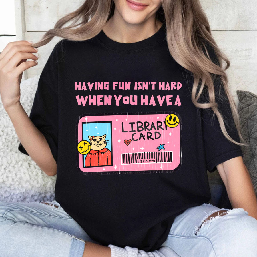 Wardrobecart Having Fun Isn't Hard When You Have A Library Card Unisex Classic T-shirt