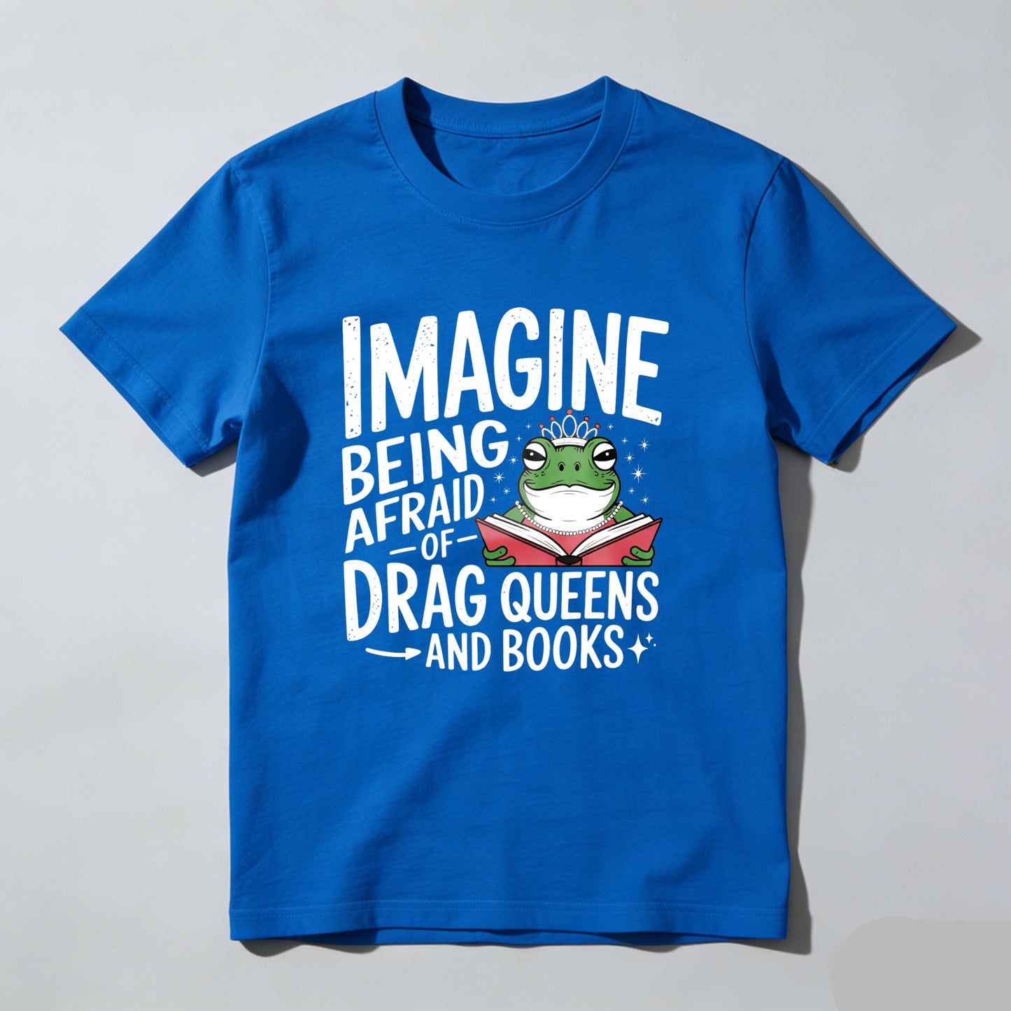 Wardrobecart Imagine Being Afraid Of Drag Queens And Books Unisex Classic T-shirt