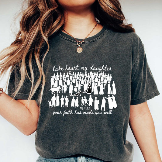 Take Heart My Daughter Your Faith Has Made You Well Bible Verse Matthew 922 Women Silhouettes Unisex Washed T-shirt