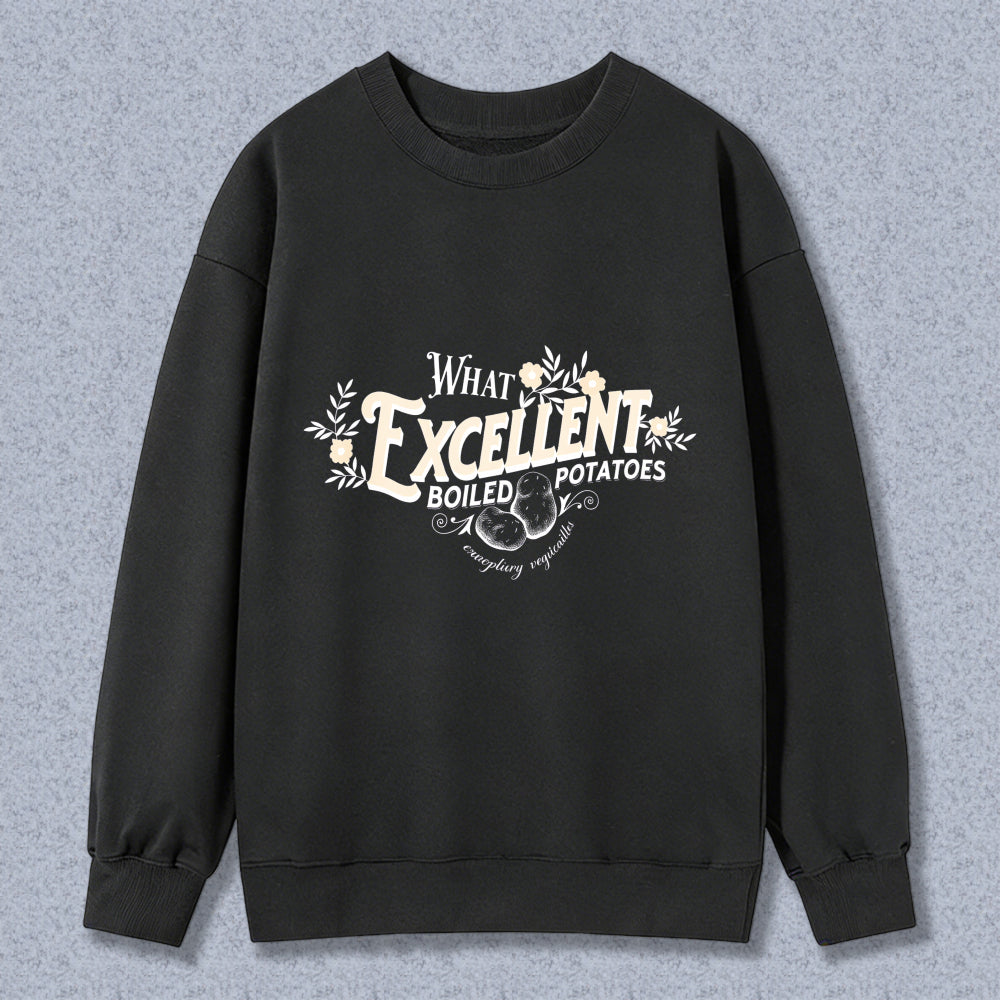 Wardrobecart What Excellent Boiled Potatoes Unisex Classic Sweatshirt