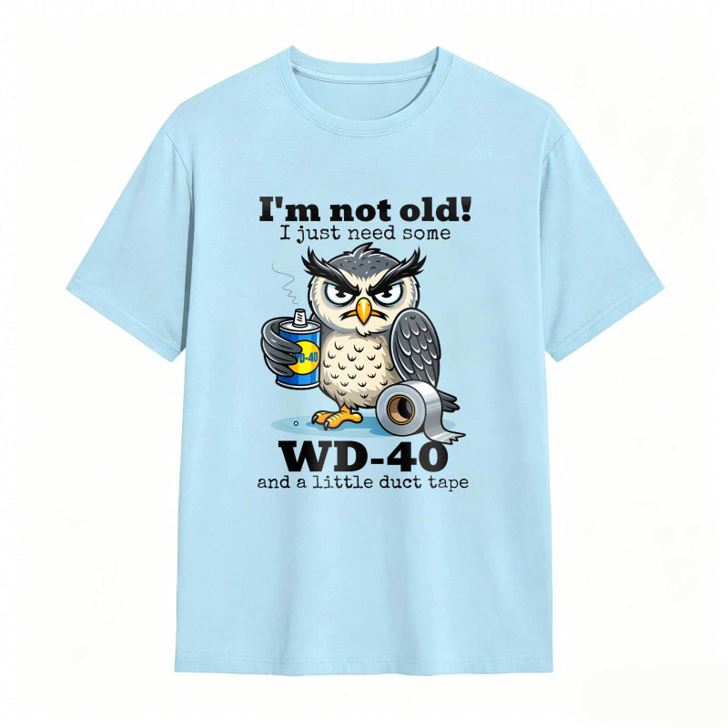 Owl With Wd 40 And Duct Tape I M Not Old I Just Need Some Unisex Classic T-shirt