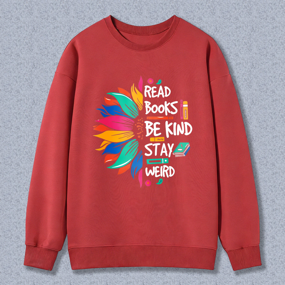 Wardrobecart Read Books Be Kind Stay Weird Unisex Classic Sweatshirt