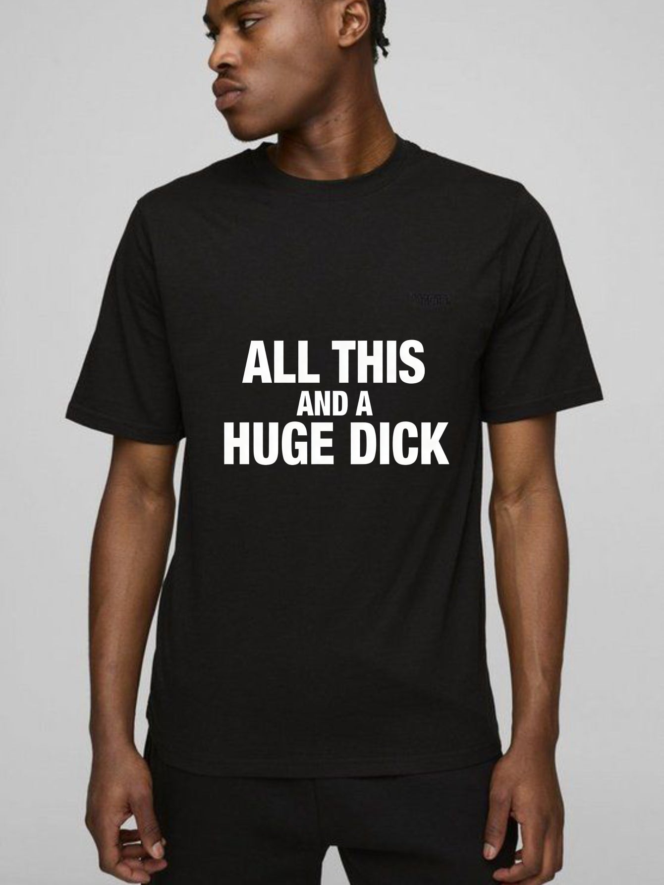 All This And A Huge Dick Pure Cotton Short Sleeve T Shirt