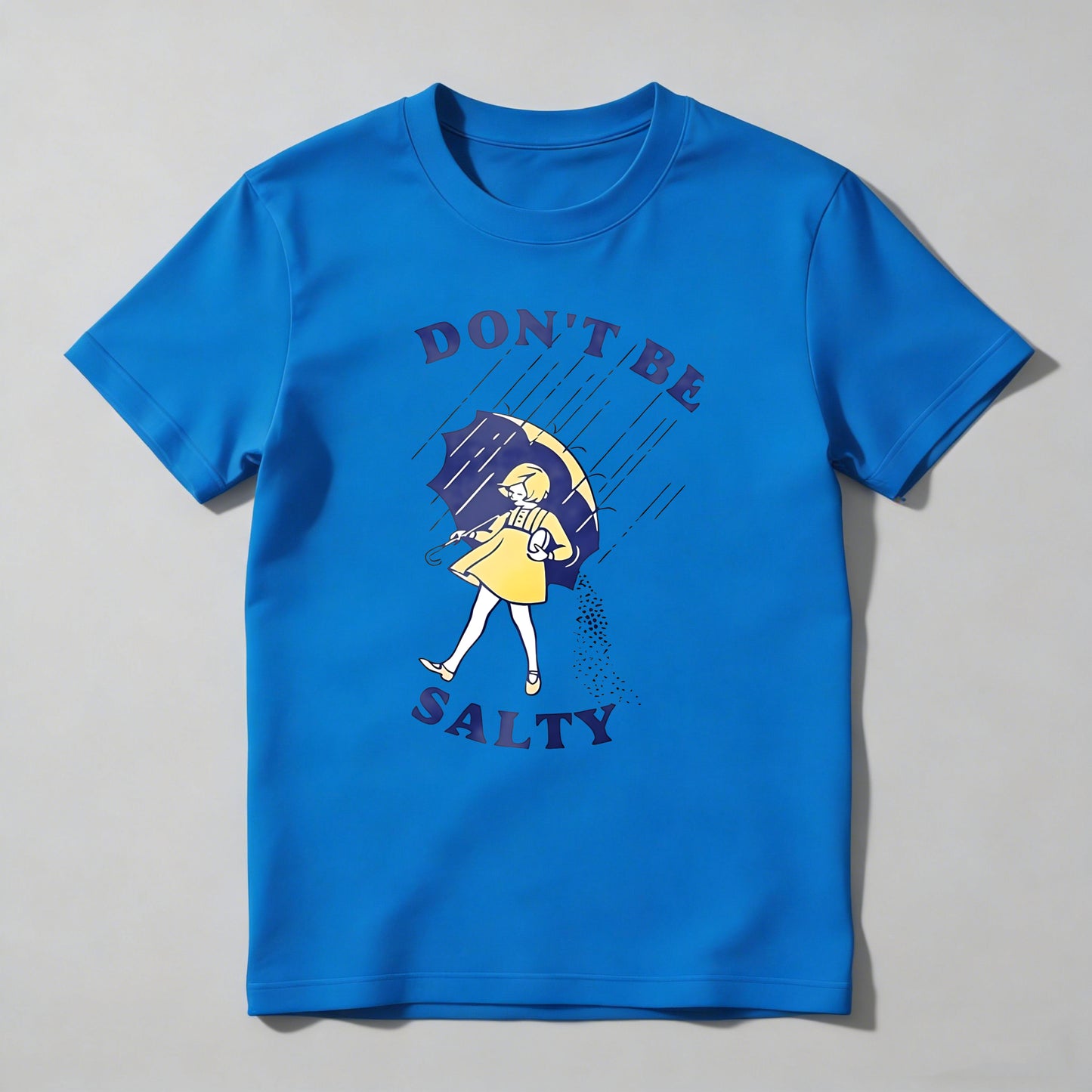 Don't Be Salty Woman With Umbrella And Salt Shaker T-shirt