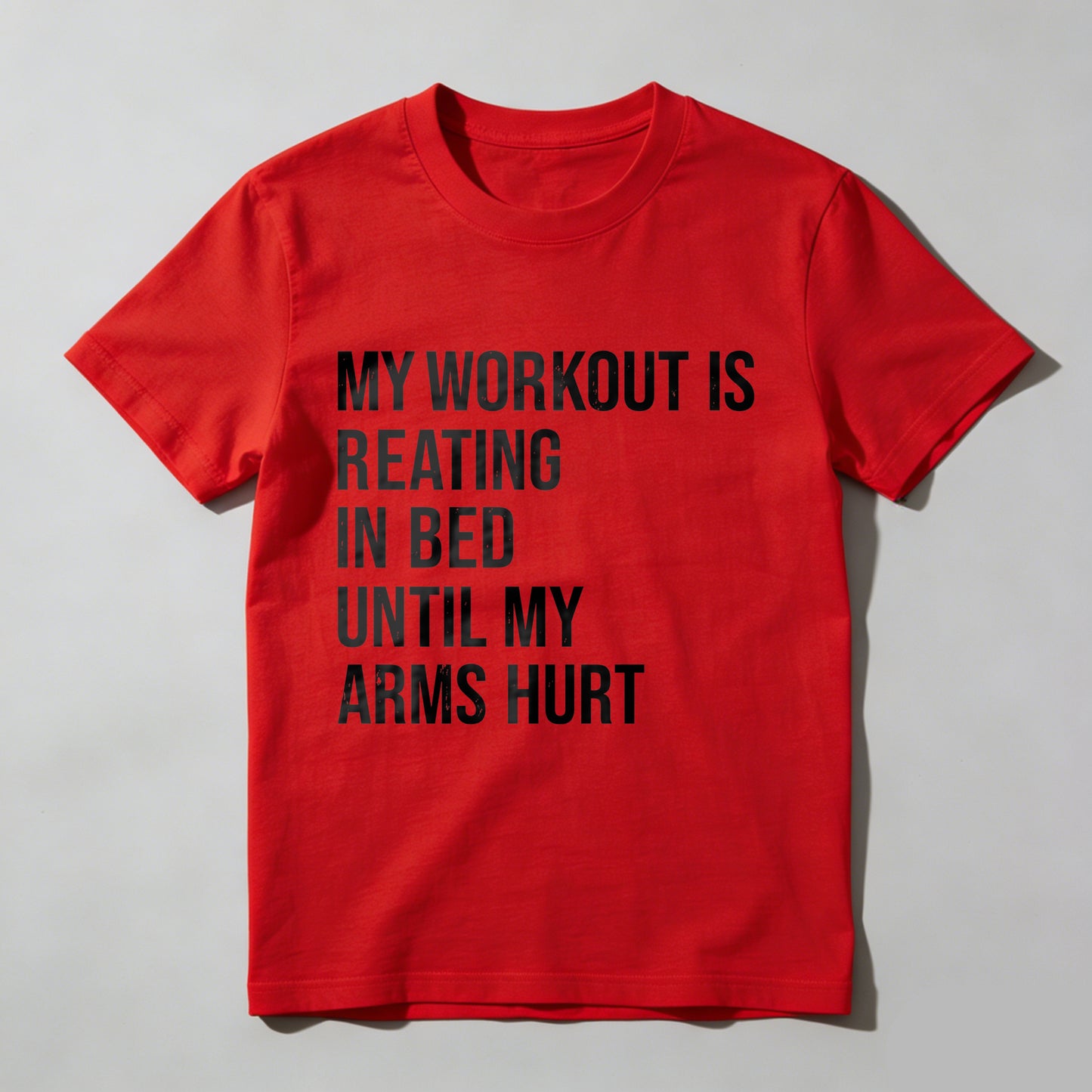 Wardrobecart My Workout Is Reading In Bed Until My Arms Hurt Unisex Classic T-shirt