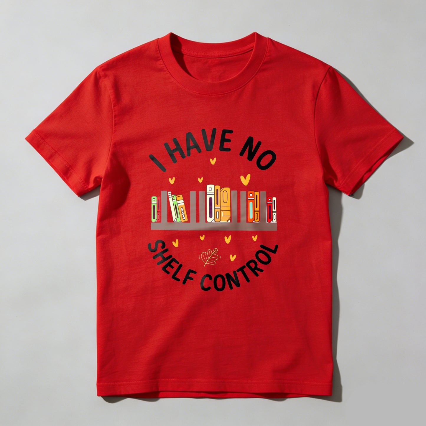 Wardrobecart I Have No Shelf Control With Bookshelf And Hearts Design Unisex Classic T-shirt