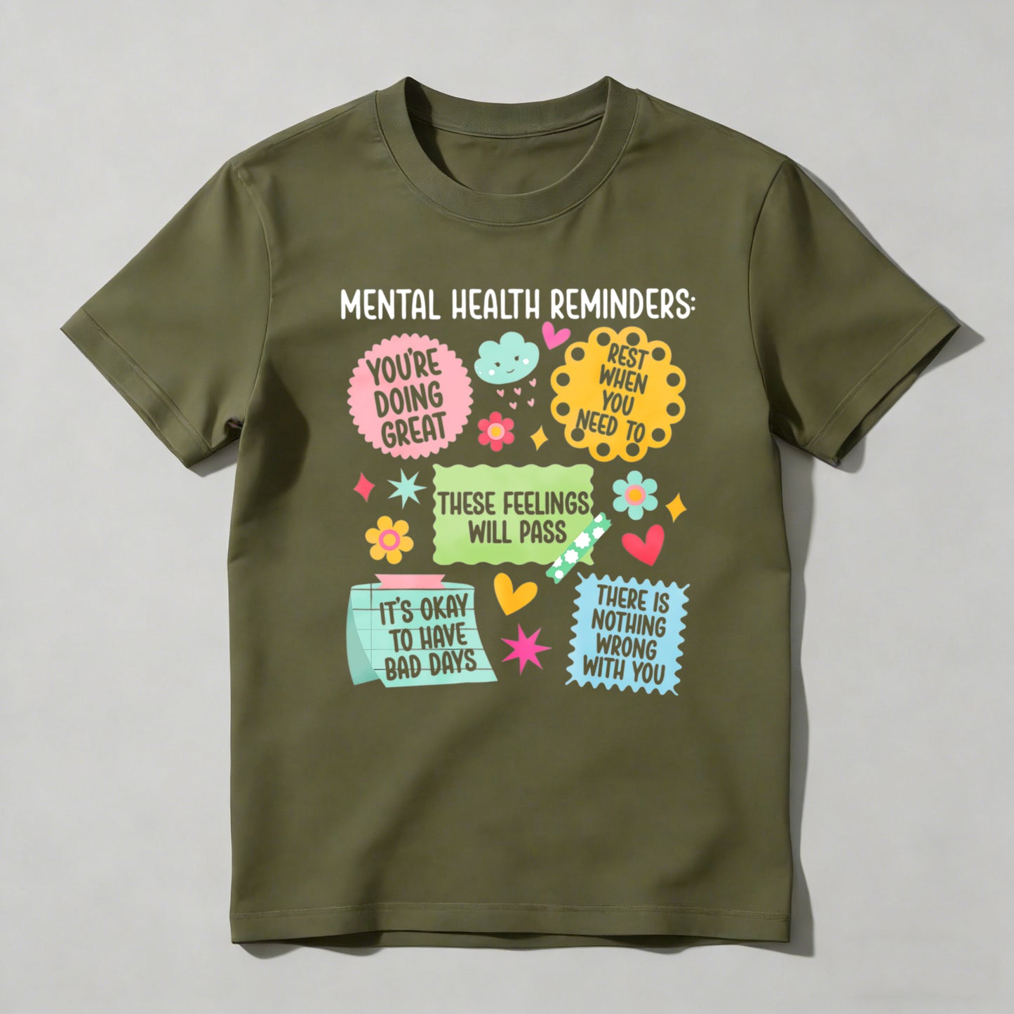 Mental Health Reminders Youre Doing Great These Feelings Will Pass Its Okay To Have Bad Days There Is Nothing Wrong With You T-shirt