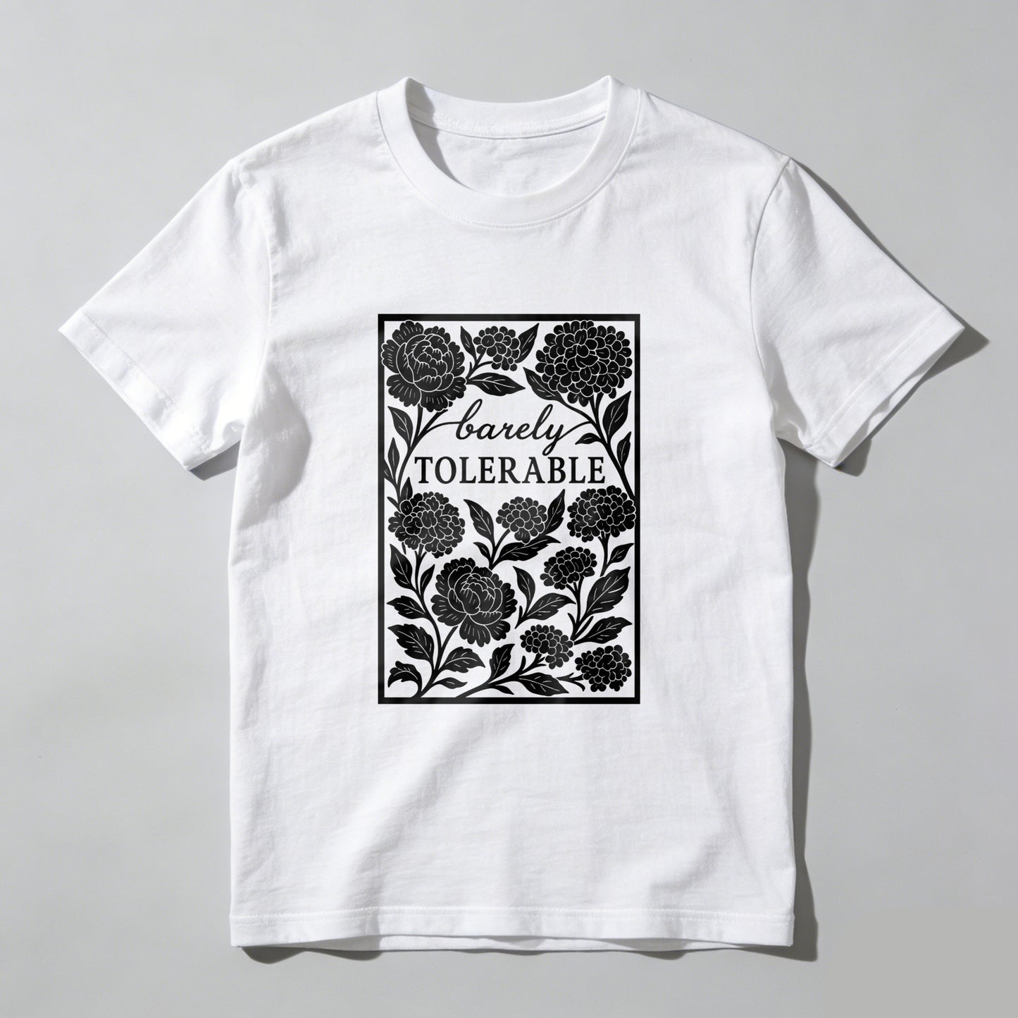 Wardrobecart Barely Tolerable Floral Design Print Unisex Classic T-shirt