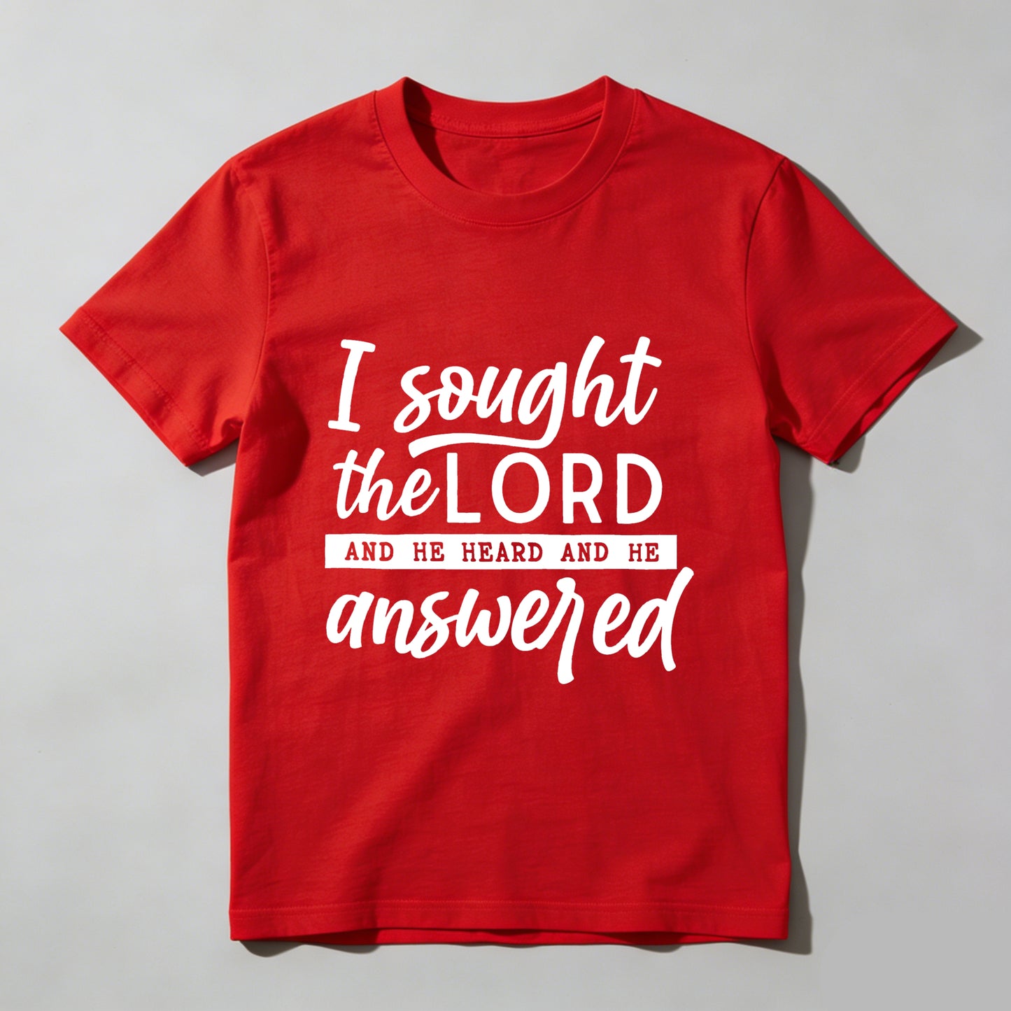 I Sought The Lord And He Heard And He Answered tshirt 100% cotton