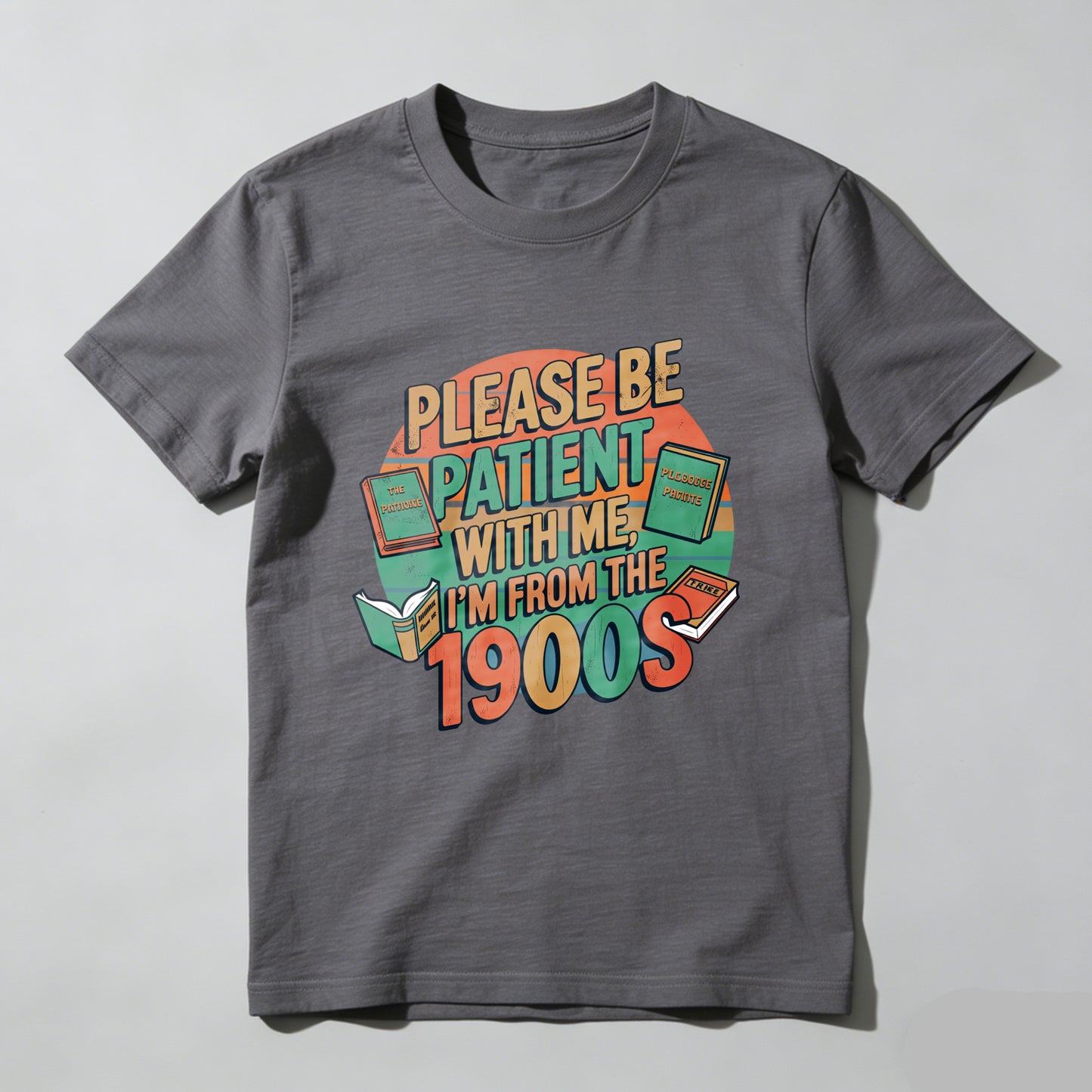 Wardrobecart Please Be Patient With Me I'm From The 1900s Unisex Classic T-shirt