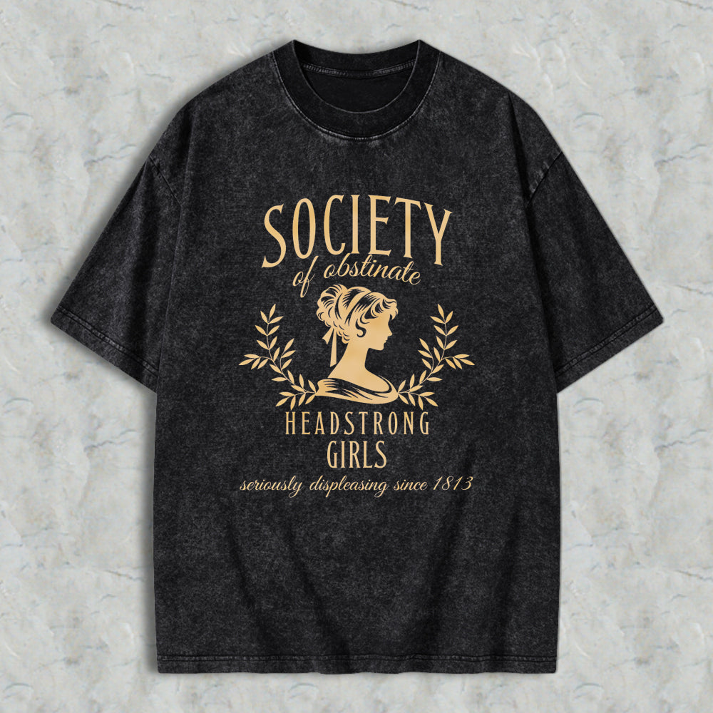 Wardrobecart Society Of Obstinate Headstrong Girls Unisex Washed T-shirt