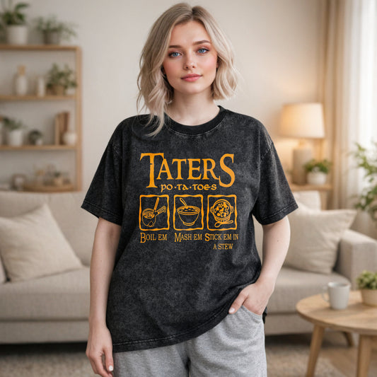 Wardrobecart Taters Potatoes Boil Em Mash Em Stick Em In A Stew Unisex Washed T-shirt