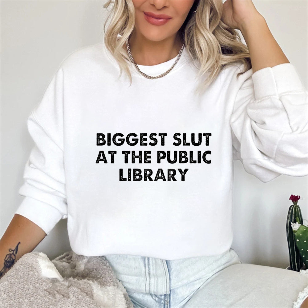 Wardrobecart Biggest Slut At The Public Library Unisex Classic Sweatshirt