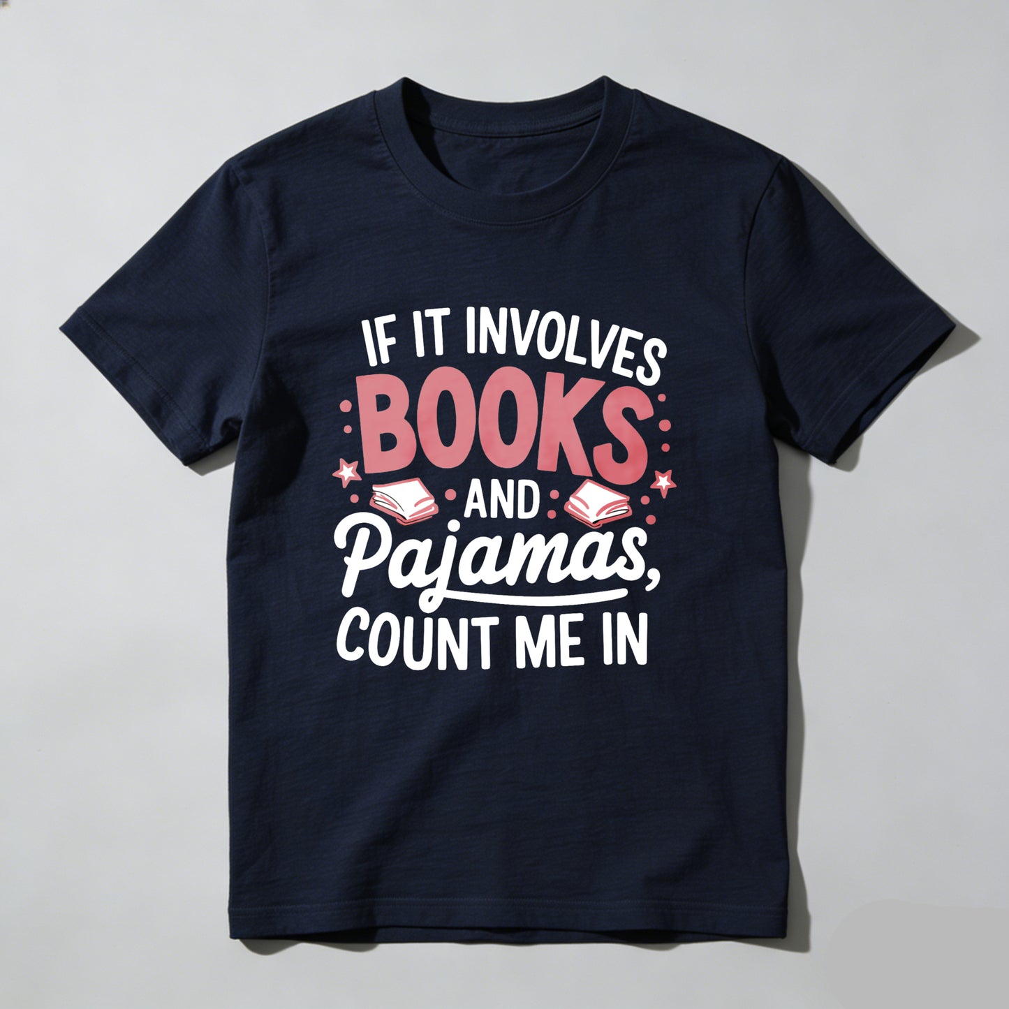 Wardrobecart If It Involves Books And Pajamas Count Me In Unisex Classic T-shirt