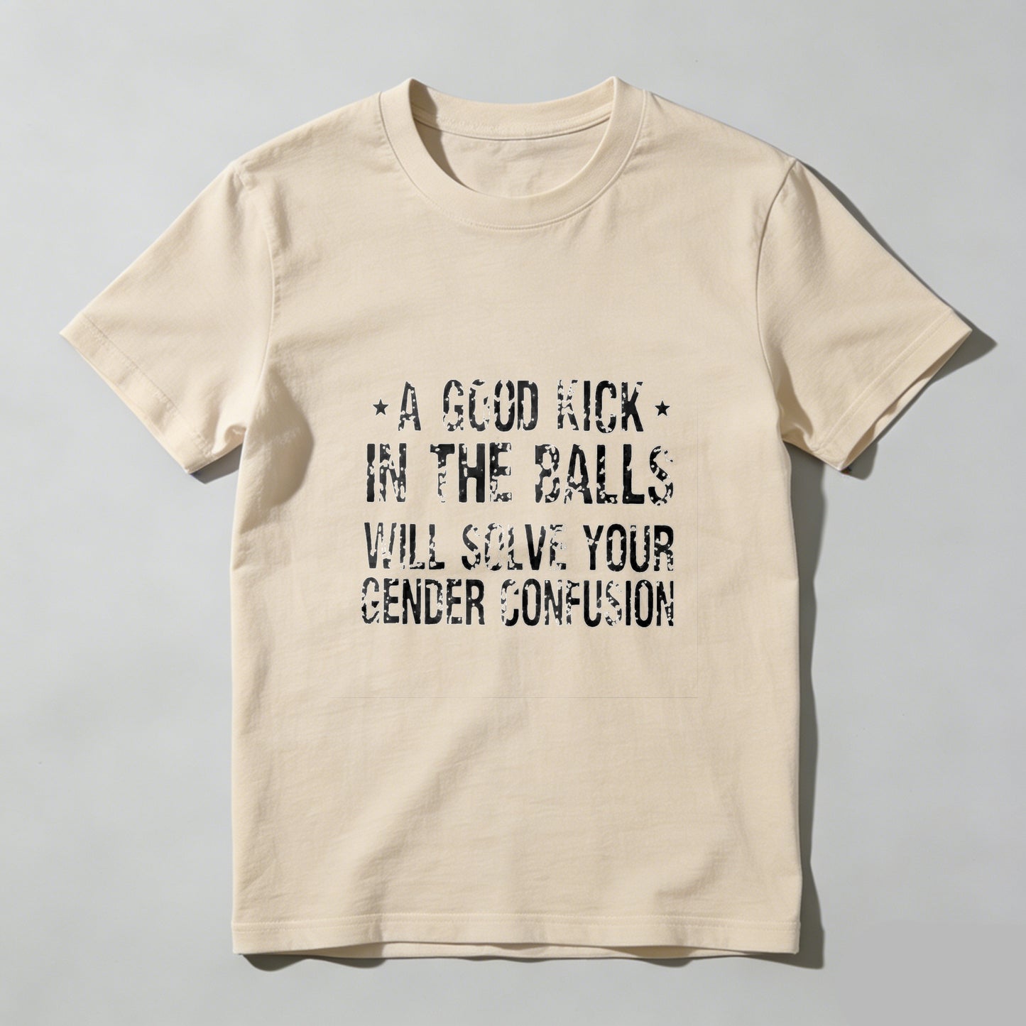 A Good Kick In The Balls Will Solve Your Gender Confusion Pure Cotton Short Sleeve T Shirt