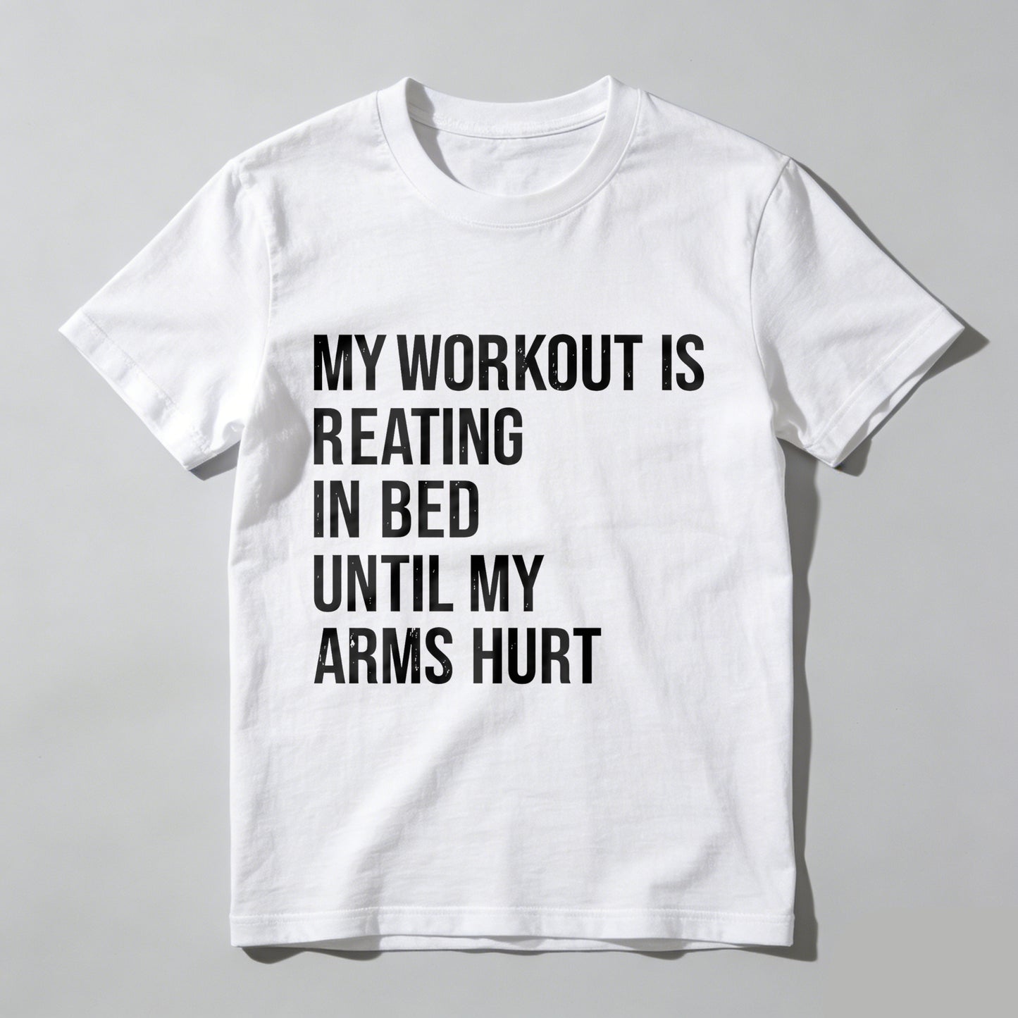 Wardrobecart My Workout Is Reading In Bed Until My Arms Hurt Unisex Classic T-shirt