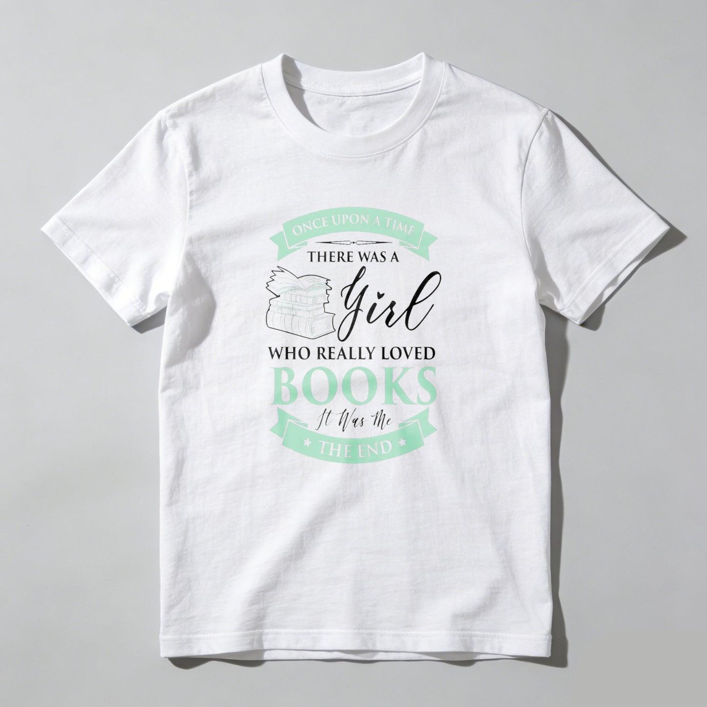 Wardrobecart Once Upon A Time There Was A Girl Who Really Loved Books It Was The End Unisex Classic T-shirt