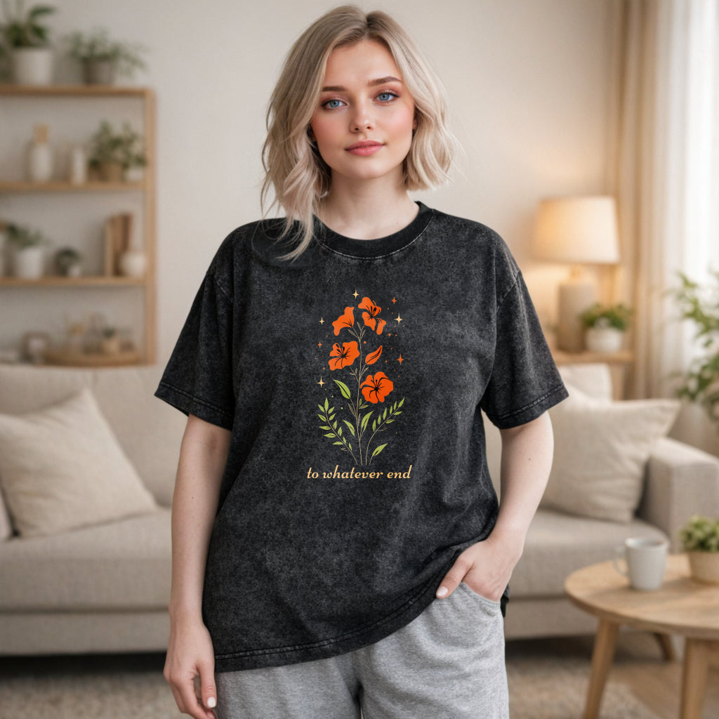 Wardrobecart Floral Design With Orange Flowers And Green Leaves Text To Whatever End Unisex Washed T-shirt