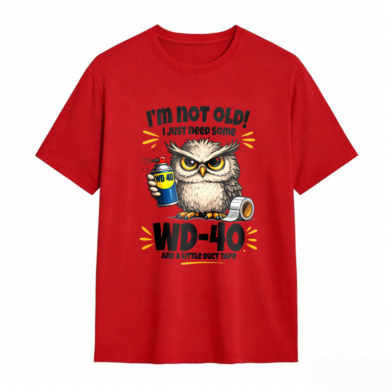 Owl Holding Wd 40 And Duct Tape With Text I M Not Old I Just Need Some Wd 40 And A Roll Of Duct Tape Unisex Classic T-shirt