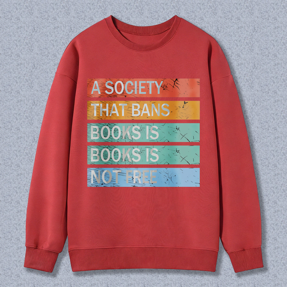 Wardrobecart A Society That Bans Books Is Books Is Not Free Unisex Classic Sweatshirt