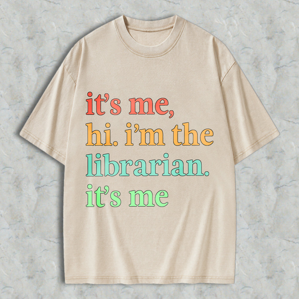 Wardrobecart Its Me Hi Im The Librarian Its Me Unisex Washed T-shirt