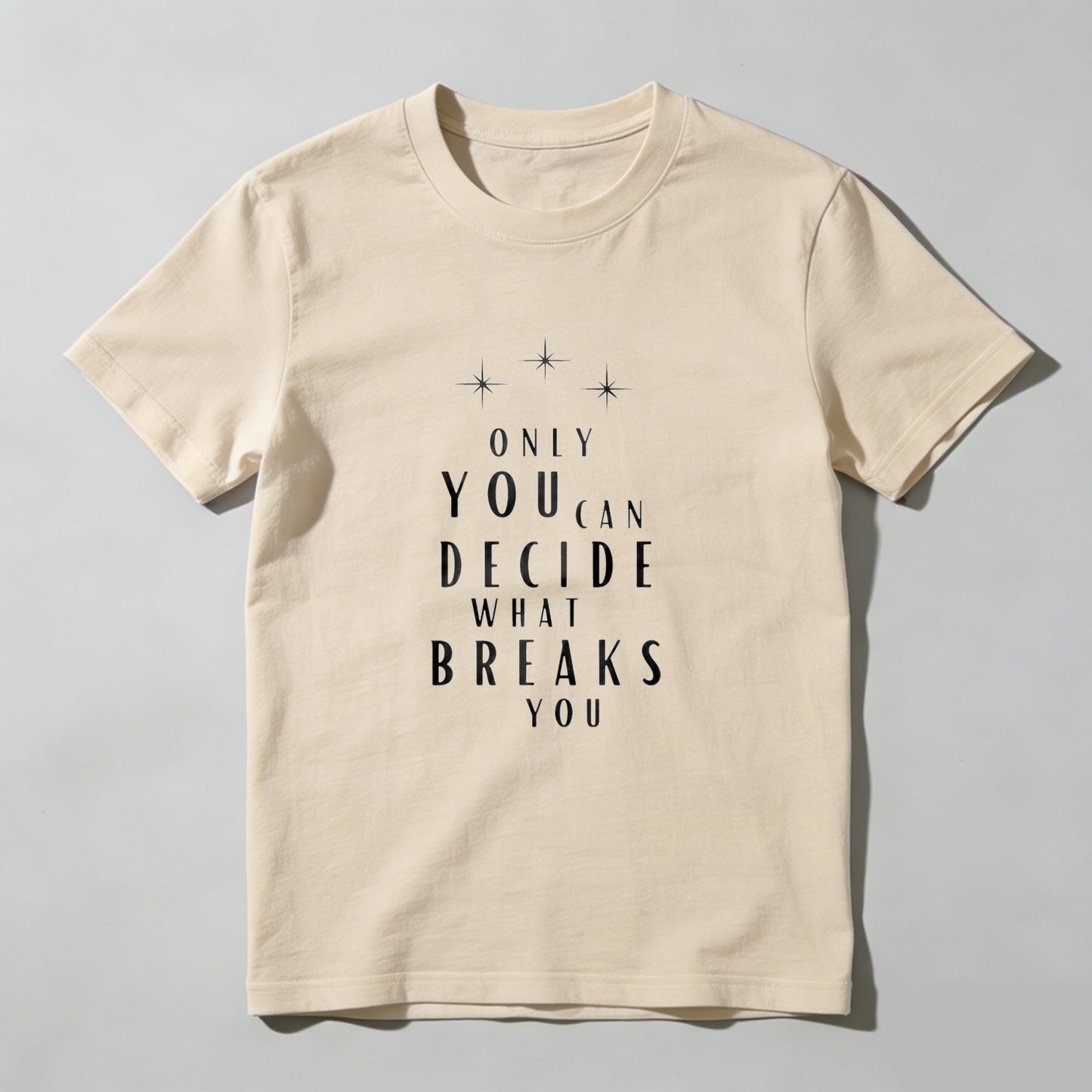 Wardrobecart Only You Can Decide What Breaks You Unisex Classic T-shirt