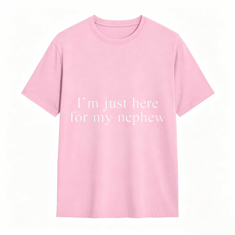 Im Just Here For My Nephew Unisex Classic T-shirt