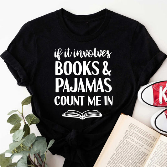 Wardrobecart If It Involves Books And Pajamas Count Me In Unisex Classic T-shirt